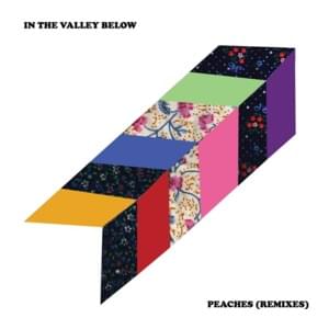 Peaches (Kele Remix) - In the Valley Below