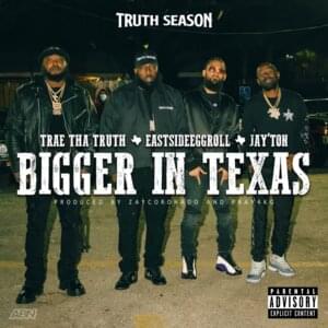 Bigger in Texas - Trae tha Truth (Ft. EastsideEggroll & Jay'Ton)