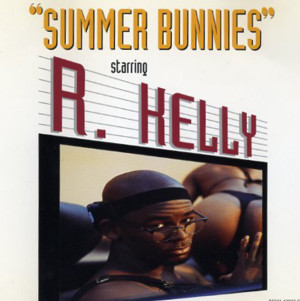 Summer Bunnies - R. Kelly