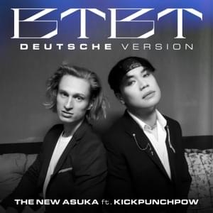 BTBT (Deutsche Version) - THE NEW ASUKA (Ft. Kickpunchpow)