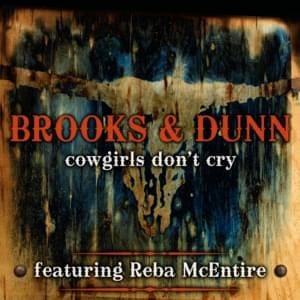 Cowgirls Don’t Cry - Brooks & Dunn (Ft. Reba McEntire)