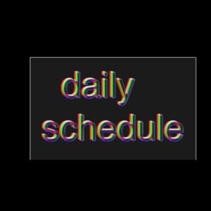 ​daily schedule - Bill Wurtz