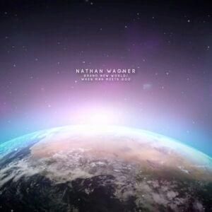 Brand New World/When Man Meets God - Nathan Wagner