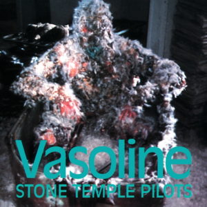 Vasoline - Stone Temple Pilots