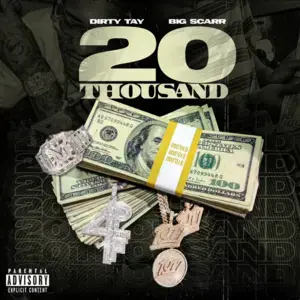 20 Thousand - Dirty Tay (Ft. Big Scarr)