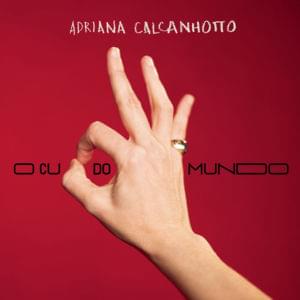 O Cu do Mundo - Adriana Calcanhotto