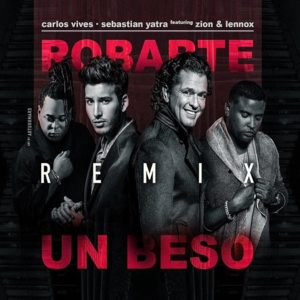 Robarte Un Beso (Remix) - Carlos Vives (Ft. Sebastián Yatra & Zion & Lennox)