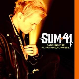 Catching Fire (Remix) - Sum 41 (Ft. ​nothing,nowhere.)