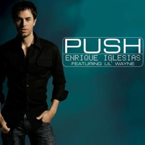 Push - Enrique Iglesias (Ft. Lil Wayne)