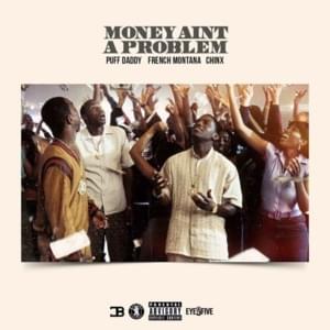 Money Ain’t A Problem (Remix) - Diddy (Ft. Chinx & French Montana)