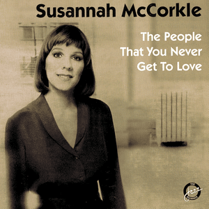 The People That You Never Get to Love (1981) - Susannah McCorkle