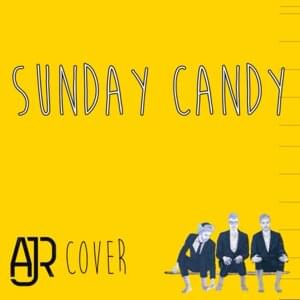 Sunday Candy (Cover) - AJR