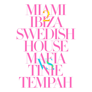 Miami 2 Ibiza - Swedish House Mafia (Ft. Tinie Tempah)