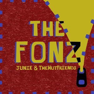 The Fonz - Junie & TheHutFriends