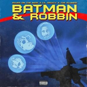 Batman & Robbin - Lil Yachty (Ft. The Slumps)