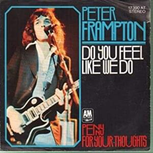 Do You Feel Like We Do - Peter Frampton