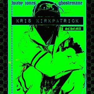 Kris Kirkpatrick - Wavy Jone$ (Ft. Ghostemane)