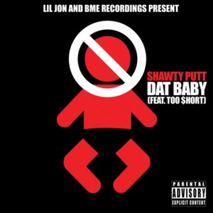 Dat Baby - Shawty Putt (Ft. Lil Jon & Too $hort)