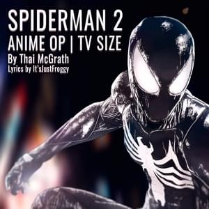 Predator and Prey (Spider-Man 2 Anime OP) [TV Size] - Thai McGrath