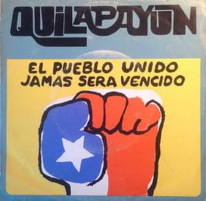 ¡El Pueblo Unido Jamás Será Vencido! - Quilapayún