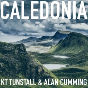 Caledonia - KT Tunstall & Alan Cumming