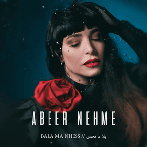 Abeer Nehme - Bala Ma Nhess (English Translation) - Lyrxo English Translations