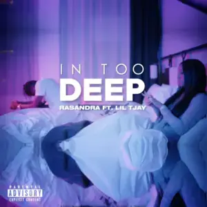 In Too Deep - Rasandra & Lil Tjay