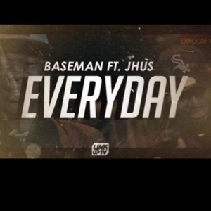 Everyday - Baseman (Ft. J Hus)