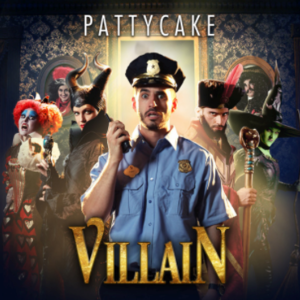 Villain - PattyCake Productions (Ft. Hanna Juliano Vance)