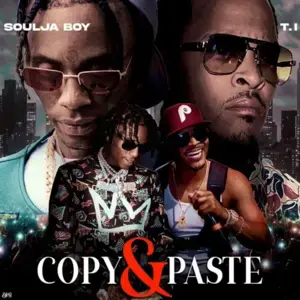 Copy & Paste - Soulja Boy (Ft. T.I.)