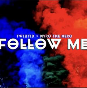 Follow Me - Twiztid (Ft. Hyro The Hero)