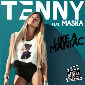 Like a Maniac - Tenny (Ft. Maska)