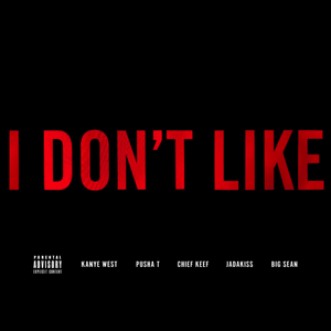 Don’t Like.1 - Kanye West, Chief Keef, Pusha T, Big Sean & Jadakiss