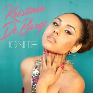 Ignite - Kristinia DeBarge