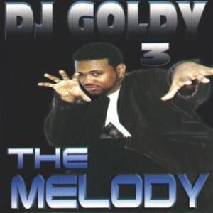 Intro: The Melody - DJ Goldy (Ft. Alberto Stylee, Cavalucci, Daddy Yankee, Eddie Dee, Horny Man & Panty Man, Rey Pirín & Tito "El Bambino")