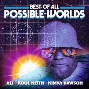 Best of All Positive Worlds - AJJ (Ft. Kimya Dawson & Kool Keith)