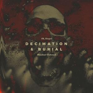 Decimation & Burial - Oh, Sleeper