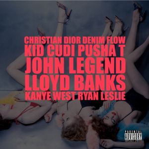 Christian Dior Denim Flow - Kanye West (Ft. John Legend, Kid Cudi, Lloyd Banks, Pusha T & Ryan Leslie)