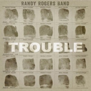 Never Got Around To That - Randy Rogers Band