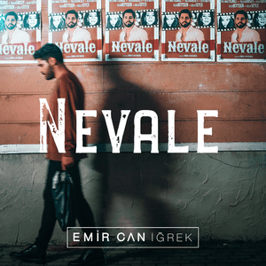 Nevale - Emir Can İğrek