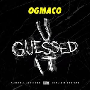 U Guessed It - OG Maco