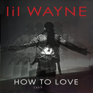 How to Love - Lil Wayne