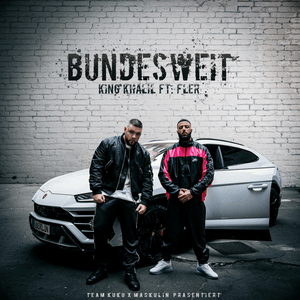 BUNDESWEIT - King Khalil (Ft. Fler)