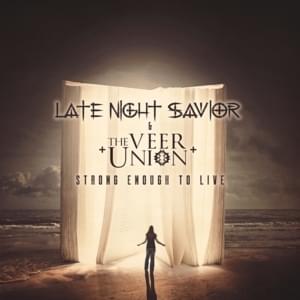 Strong Enough to Live - Late Night Savior (Ft. The Veer Union)