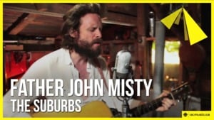 The Suburbs - Father John Misty