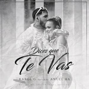 Dices Que Te Vas - KAROL G (Ft. Anuel AA)