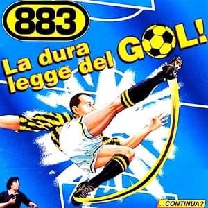 La Dura Legge Del Gol - 883