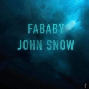 John Snow - Fababy