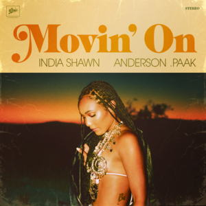 MOVIN’ ON - India Shawn (Ft. Anderson .Paak)