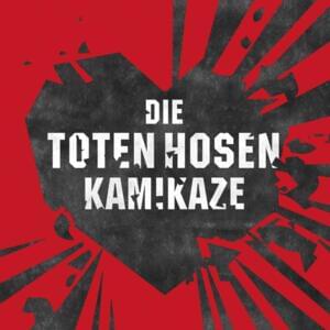 Kamikaze (Single-Mix) - Die Toten Hosen